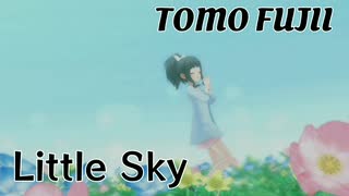 『フジイトモ ～TOMO FUJII～』 Little Sky (im@s MAD PV)