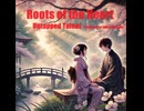 Roots of the Heart - Untapped Talent Produced by Junichiro Aoki
