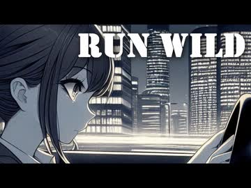【オリジナル】『RUN WILD』feat.MAI