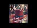 ﾔｼﾞｭｾﾝﾊﾟｲｲｷｽｷﾞﾝｲｸｲｸｱｯｱｯｱｯｱｰﾔﾘﾏｽﾈ old soulful Acid Jazz - send the calling card