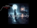 A sad melody