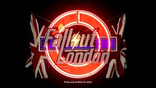 【Fallout London】導入と序盤の雑感【001】