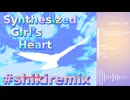 [#shikiremix] SHIKI - Synthesized Girl's Heart(UnkindCat Remix)