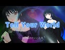【Cover】Tell Your World　デジロックアレンジして歌ってみた