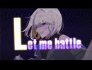 【ﾏｸﾞ・ﾛ・ﾁｬﾝ】let me battle【歌ってみた】