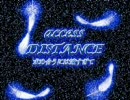 access  [DISTANCE  求め合うには遠すぎて]  ピッチ上げVer