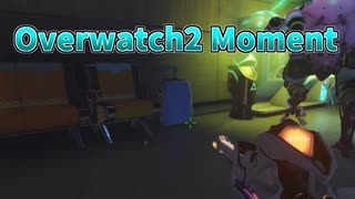 【Overwatch2】Overwatch2 moment3