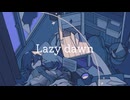 【初音ミク】Lazy dawn