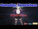 Someday, Somewhere (SOLID Version)  / Yab. feat. GUMI