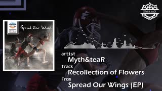 Recollection of Flowers / Myth&teaR
