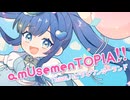 【MV】amUsemenTOPIA!! / Team.ハピラキワンダーランド【#VocaDuo2024】