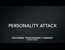 Personality Attack  feat. "SynthesizerV AI Sheena" 【オリジナル】