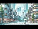 【知声】【Voisona】【オリジナル曲】LOOP　MV