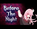 【VOICEROID実況】なにか作業をしてるとうさぎは様子を見に来る＃4【BeforeTheNight】