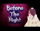 【VOICEROID実況】うさぎに具合悪いっていうと餌くれって言ってくる＃5【BeforeTheNight】