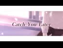 Catch You Later