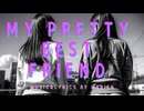 My pretty best friend feat. Synthesizer V Mai