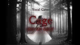 【歌ってみた】Cage［DIR EN GREY]_冬樹(Cover)
