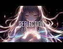 REFLECTION / ひびき。feat.初音ミク -オリジナル-