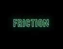 Friction