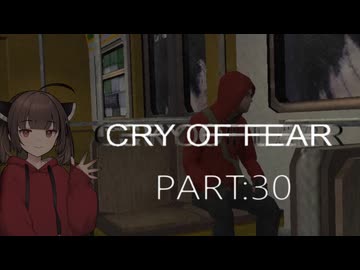 Cry of Fear part:30【VOICEROID実況】