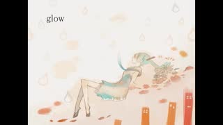 【2024】『glow』もう一度歌ってみたby赤ティン【10年前シリーズ】