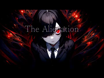The Alienation【初音ミク】