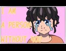 I Am A Person Without You feat. 初音ミク [Skunkie-P]