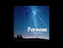 「Perseus」 (feat.知声) イントロ PeriDot