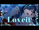 【初投稿】 Loveit? ／ by憂 【オリジナルMV】