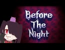 【VOICEROID実況】餌の時はワシャワシャチャンス！＃8【BeforeTheNight】