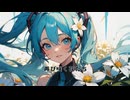 再び咲く花たち feat. Hatsune Miku | 初音ミク 2024