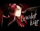 【にじさんじMMD】Lewder Liar / v flower（zensen）【ローレン・イロアス】