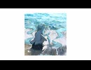 ガラスの実 / 桜舞 feat.初音ミク＆知声