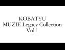 KOBATYU Muzie Legacy Collection Vol1