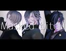 【MMD刀剣乱舞】Masked bitcH【へし切長谷部・実休光忠・燭台切光忠】