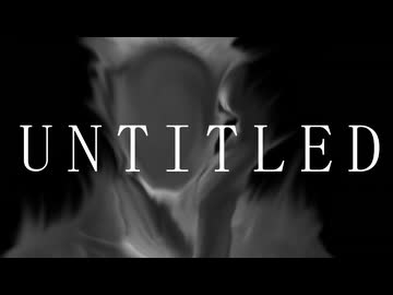 UNTITLED / 花神 零夜 feat.初音ミク