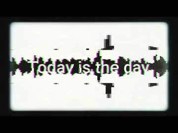 Today is the day
