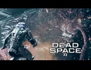 DEAD SPACE：デッドスペースを実況プレイいたします。 Part22