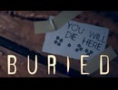 【ぽつぽつ実況】BURIED【単発】