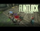 【Flintlock The Siege of Dawn】結構。あぶない。とこだった。【フリントロック ザ シージ オブ ダウン】#7