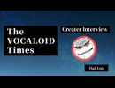 The VOCALOID Times Creater Interview HaLtop