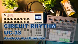 dawless machine live (w/ circuit rhythm & Evolution UC-33)
