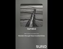 Half mind (Suno AI Mix)