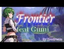 Frontier【feat Gumi】by Youdream