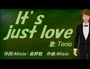 【TONIO】Ｉｔ’ｓ ｊｕｓｔ ｌｏｖｅ【カバー曲】
