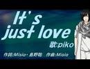 【PIKO】Ｉｔ’ｓ ｊｕｓｔ ｌｏｖｅ【カバー曲】