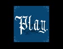 【歌ってみた】【非公式二次創作】Play.(たくしP)【あきぼんぼ】