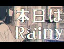 【MV】本日はRainy / -4℃【VOCALOID MUSIC】