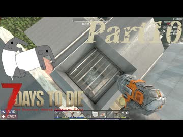 【7 Days to Die】サバイバー田中Part10【ゆっくり実況】